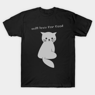 Will Love For Food Cat Shirt T-Shirt